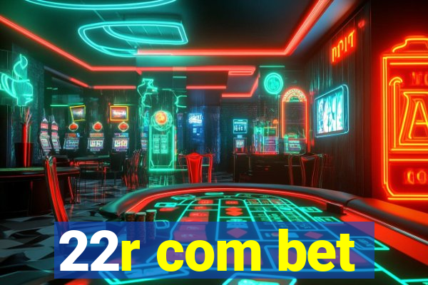 22r com bet